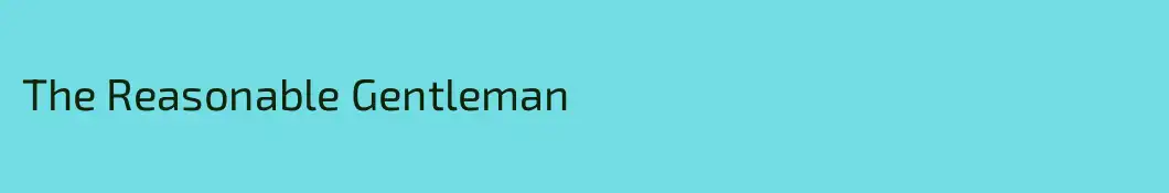 The Reasonable Gentleman